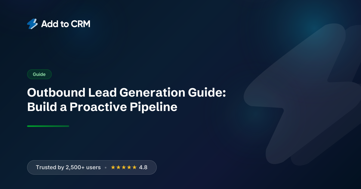 Outbound Lead Generation Guide: Build a Proactive Pipeline