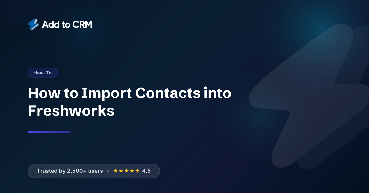 How to Import Contacts into Freshworks | Add to CRM