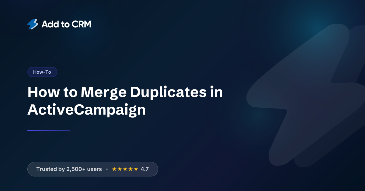 How to Merge Duplicates in ActiveCampaign | Add to CRM