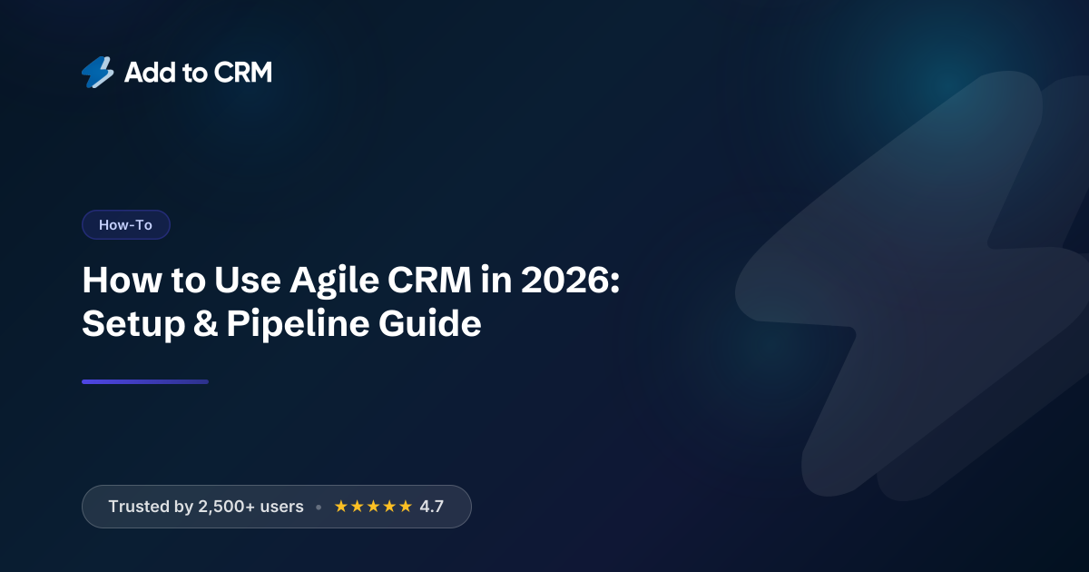 How to Use Agile CRM in 2026: Setup & Pipeline Guide