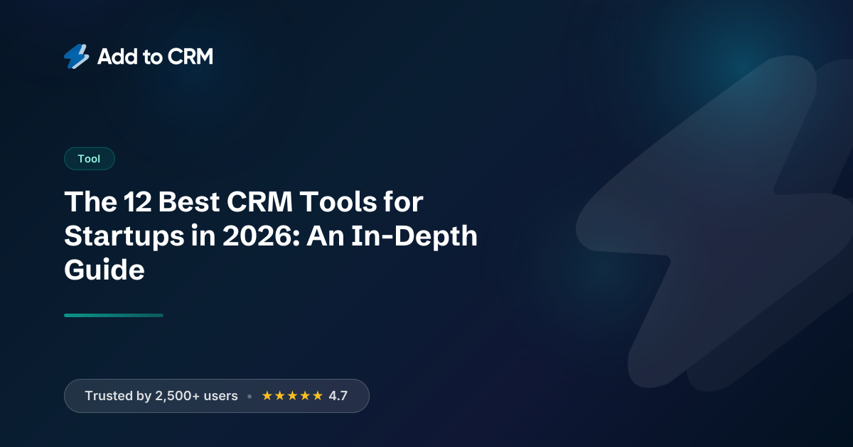 The 12 Best CRM Tools for Startups in 2026: An In-Depth Guide